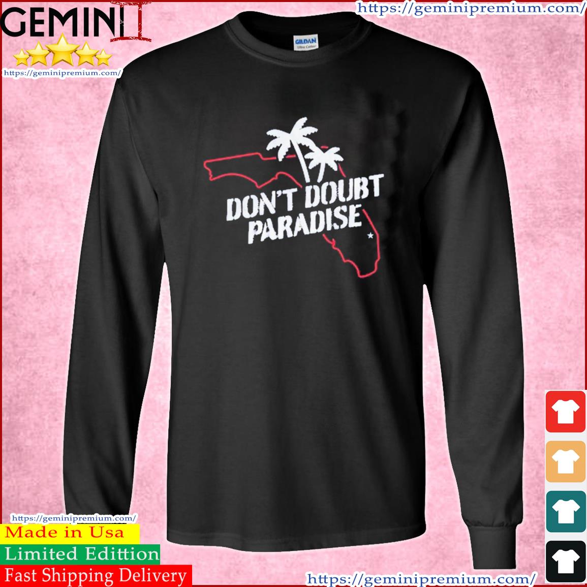 Florida Don't Doubt Paradise Shirt Long Sleeve Tee