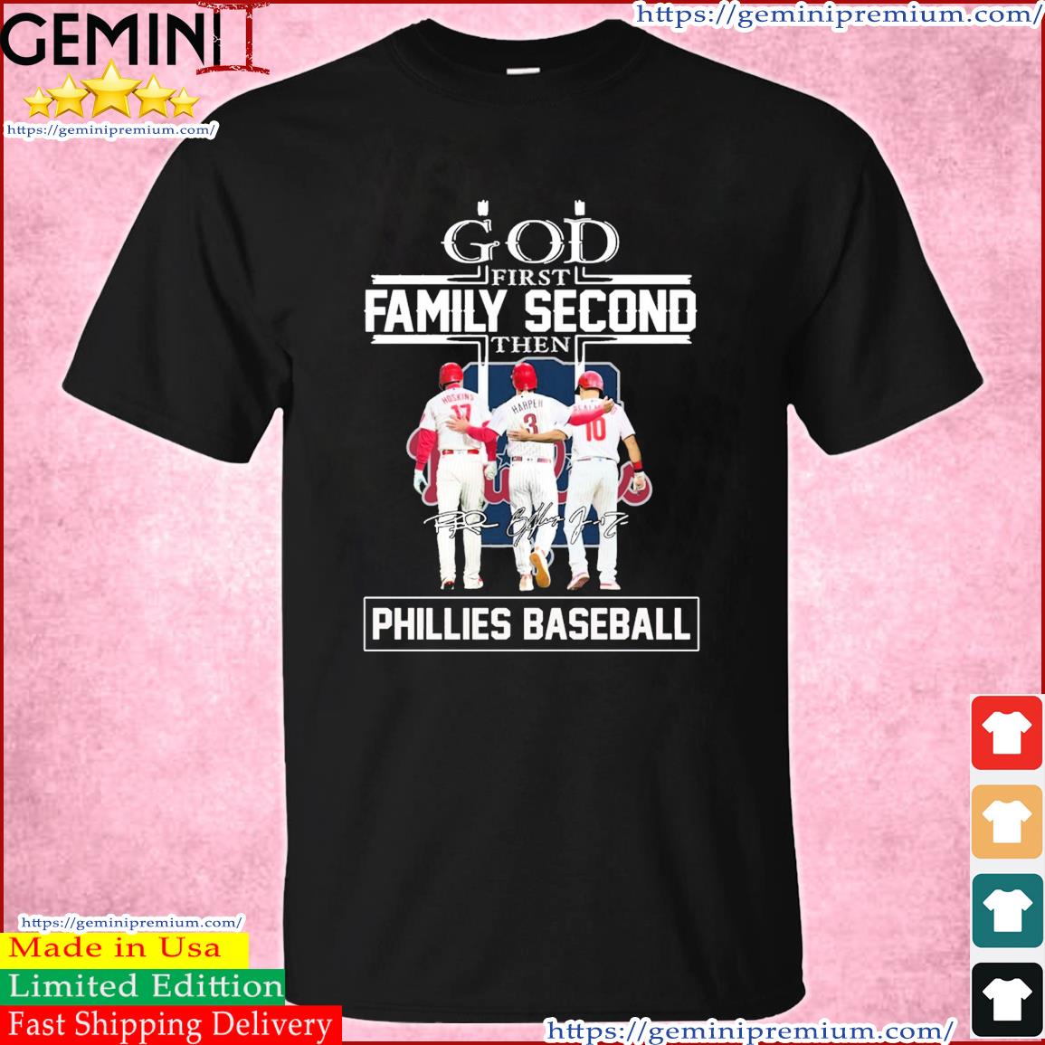 God Family Second First Then Hoskins Harper And Realmuto Phillies Baseball Signatures Shirt