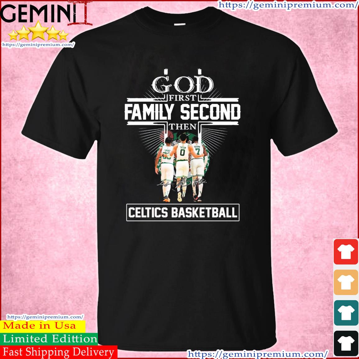 God Family Second First Then Smart Tatum And Brown Celtics Basketball Signatures Shirt