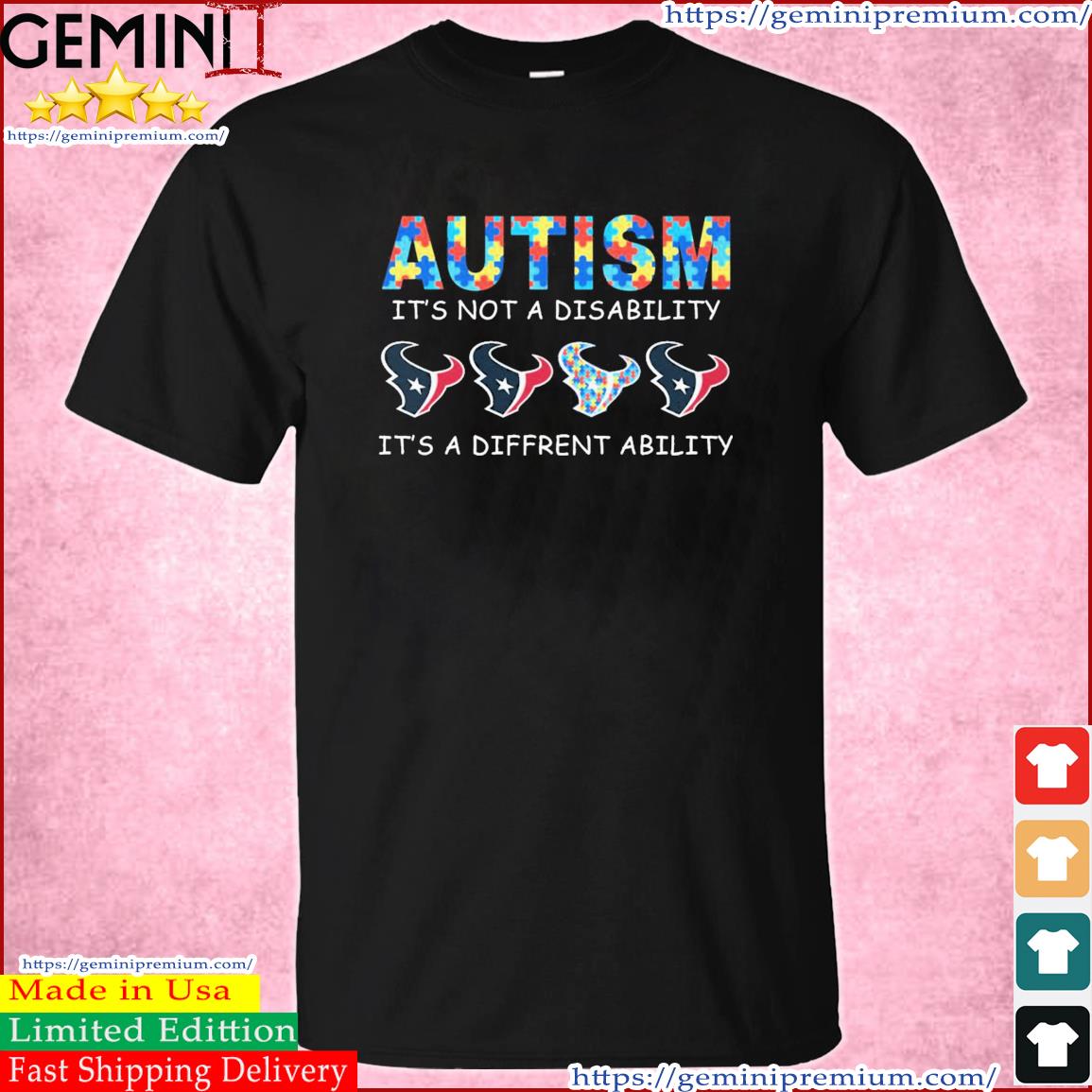Houston Texans Autism It's Not A Disability It's A Different Ability Shirt