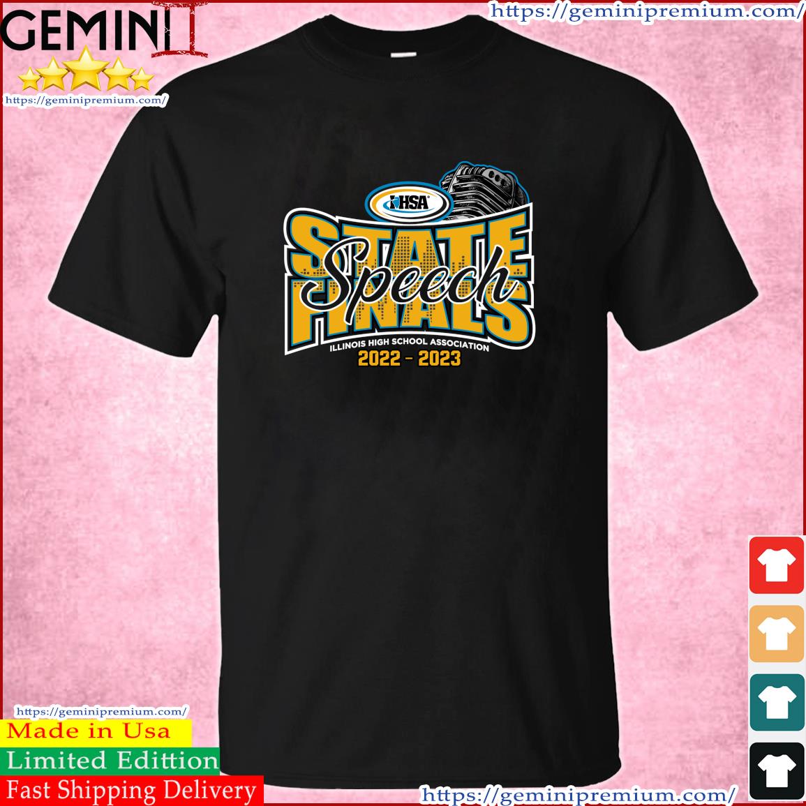 Illinois High School Association State Finals Speech IHSA 2022-2023 Shirt