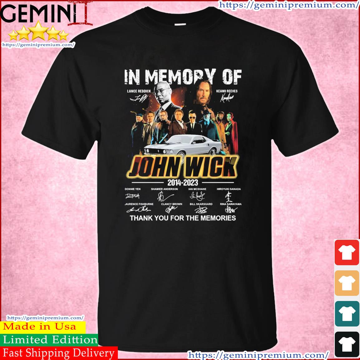 In Memory Of Lance Reddick And Keanu Reeves John Wick 2014-2023 Thank You For The Memories Signatures Shirt