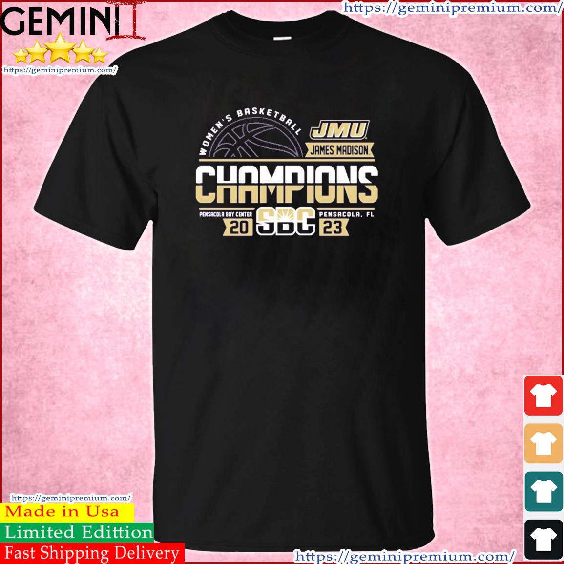 JMU 2023 Sun Belt Women's Basketball Conference Tournament Champions Shirt