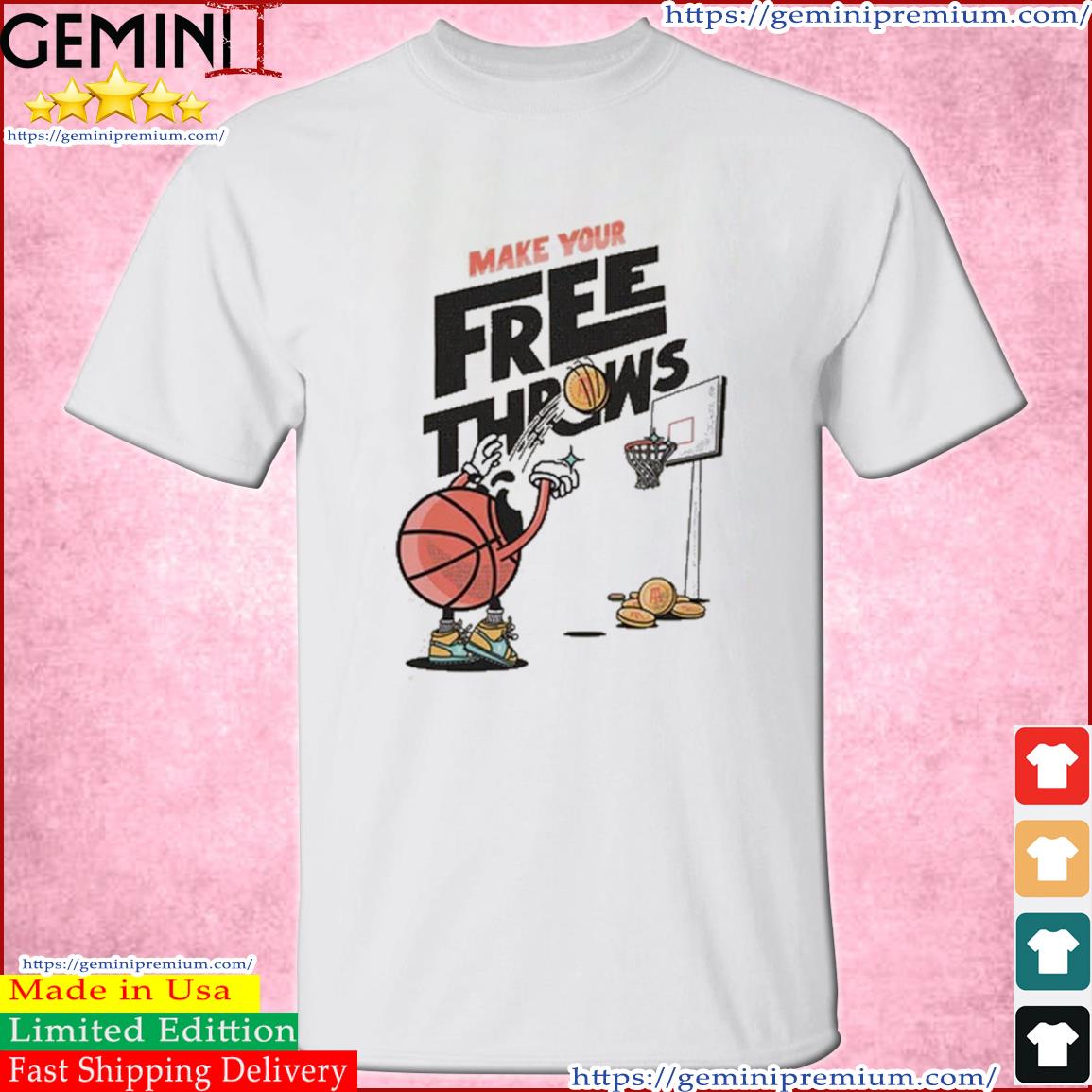 Make Your Free Throws Basketball Shirt