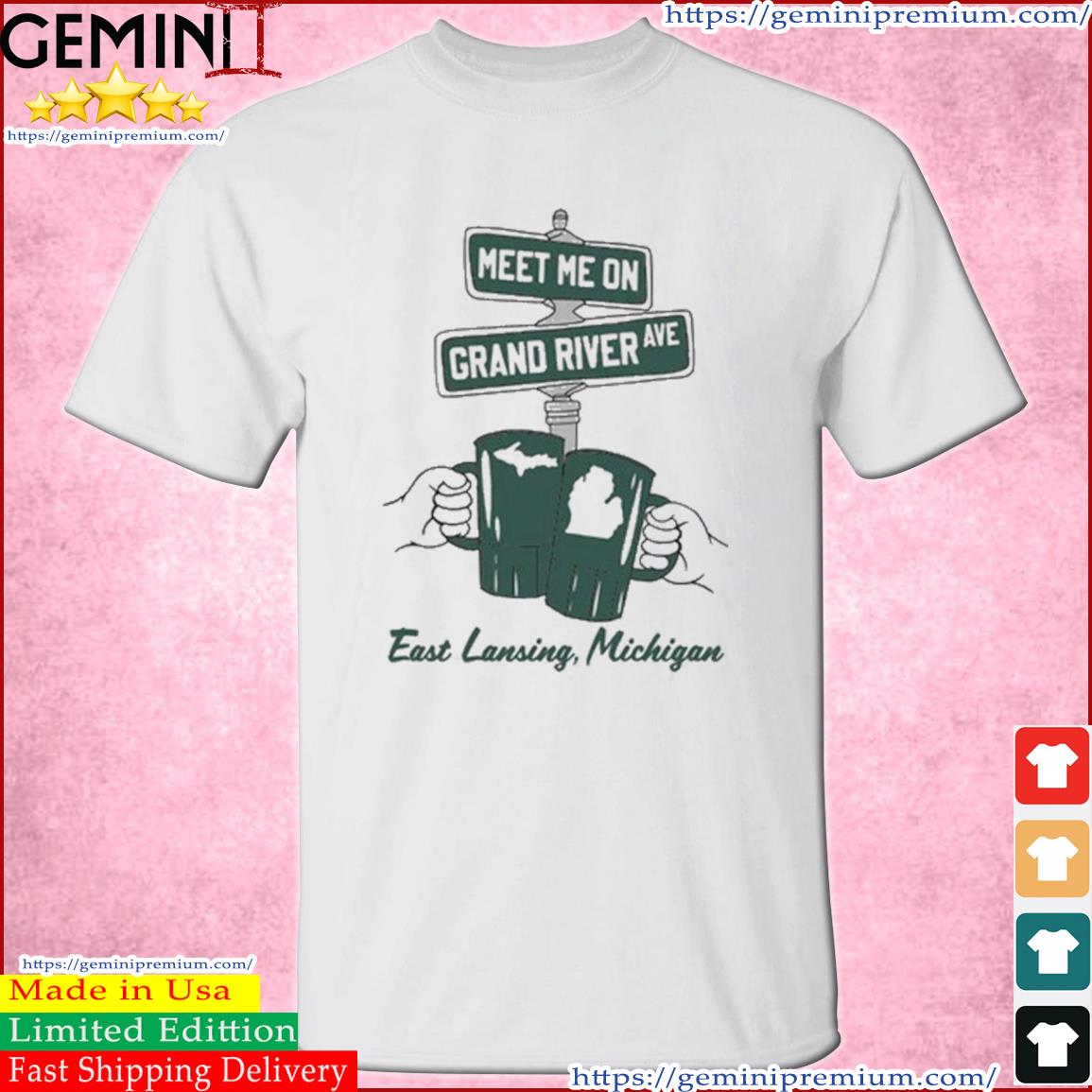 Michigan State Meet Me On Grand River Ave Shirt