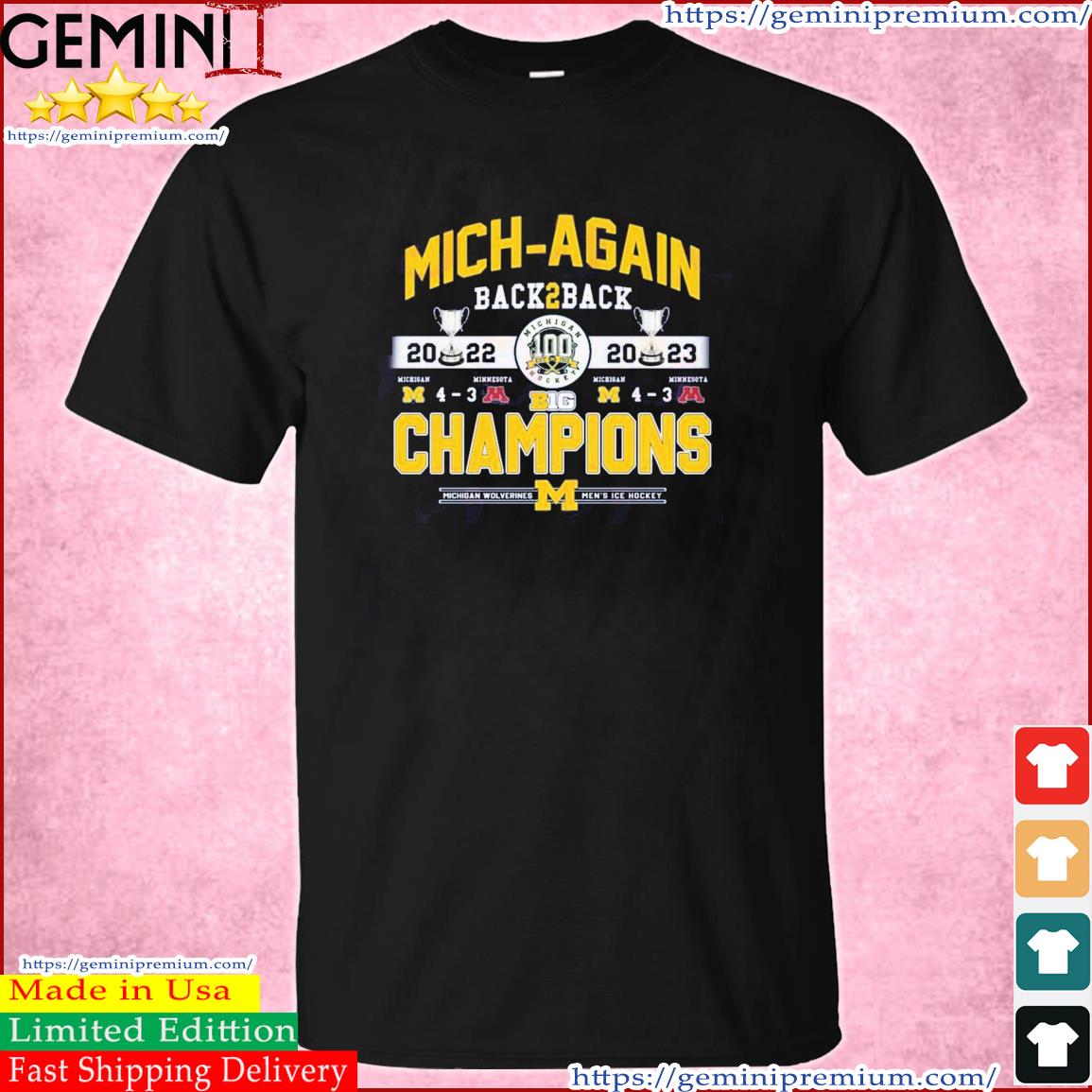 Michigan Wolverines Men’s Ice Hockey Mich Again Back 2 Back 2022 – 2023 Champions Shirt