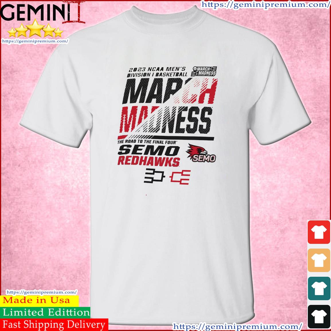 Semo Redhawks Men's Basketball 2023 NCAA March Madness The Road To Final Four Shirt