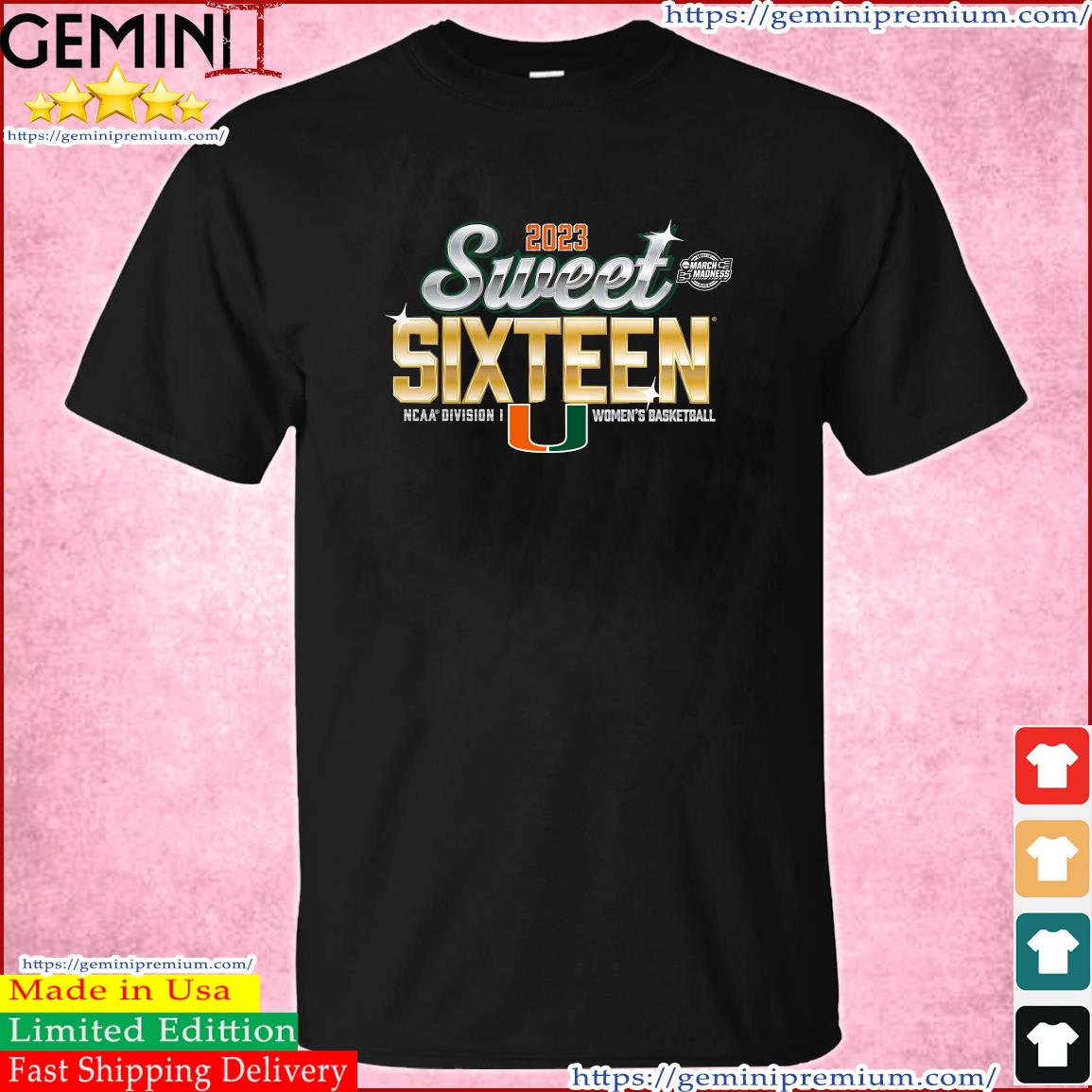 Sweet Sixteen Miami Hurricanes 2023 NCAA Women's Basketball March Madness Shirt