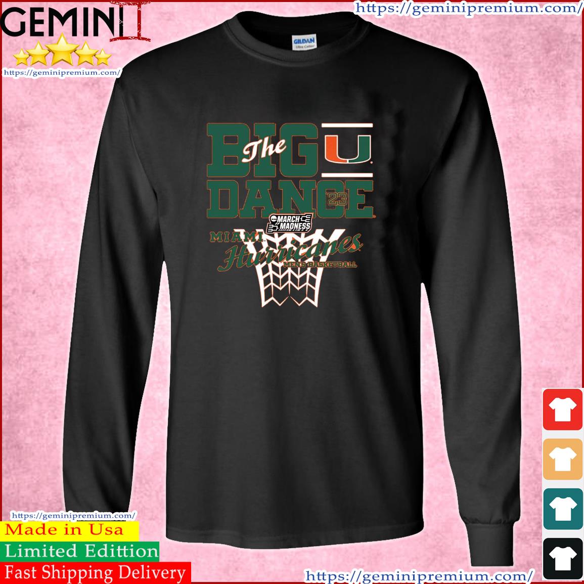 The Big Dance March Madness 2023 Miami Hurricanes Men's Basketball Shirt Long Sleeve Tee