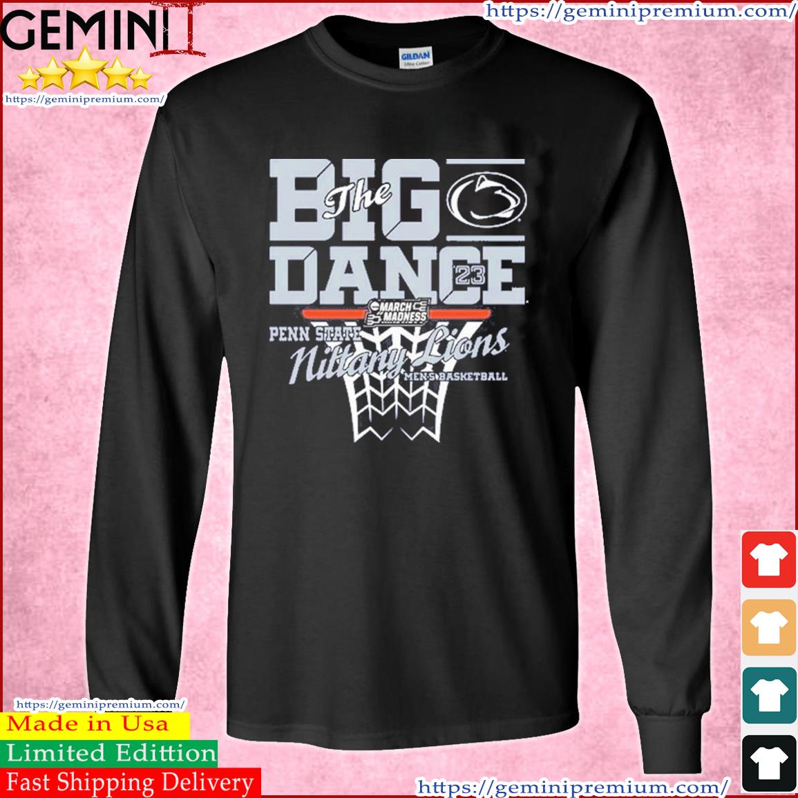The Big Dance March Madness 2023 Penn State Nittany Lions Shirt Long Sleeve Tee