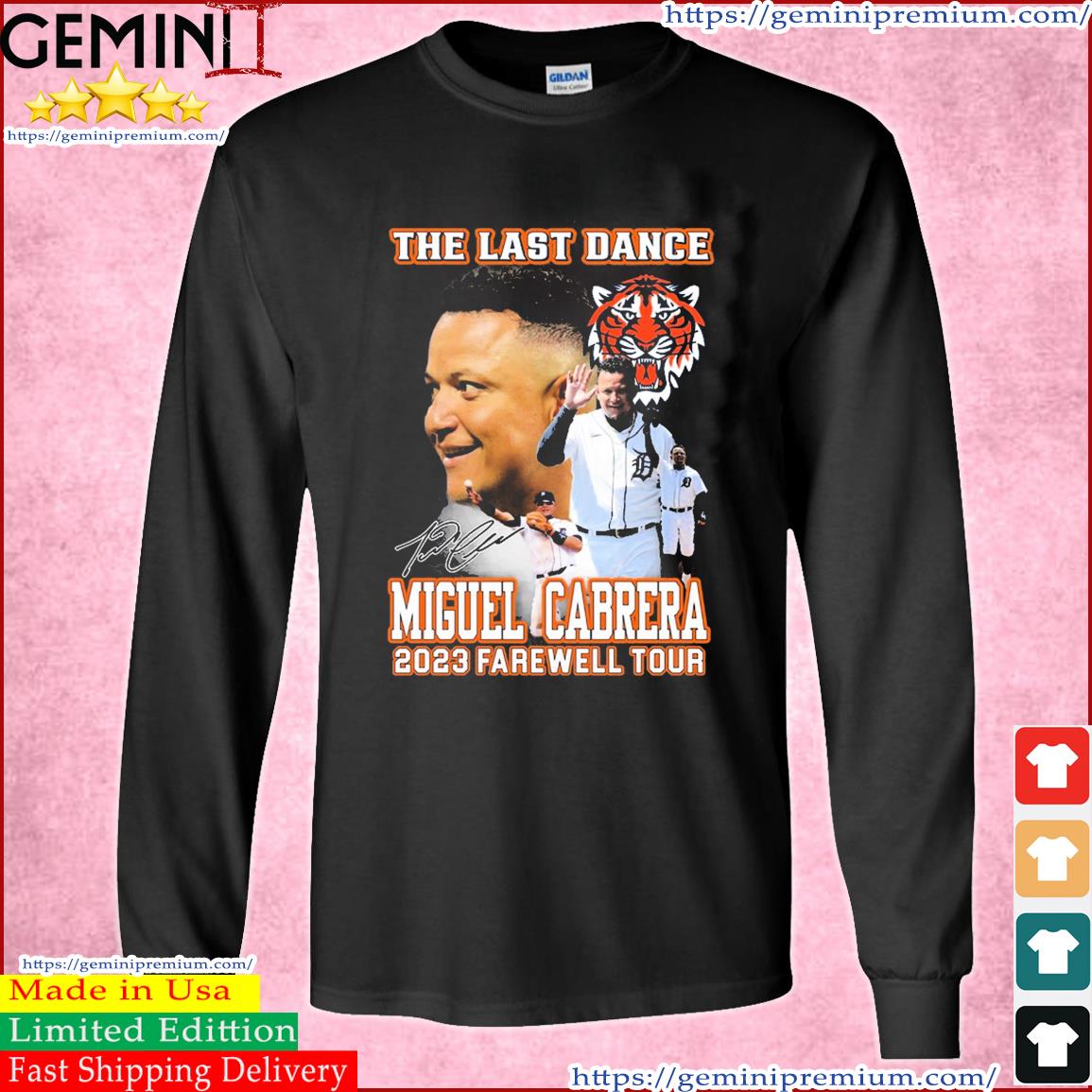 The Last Dance Miguel Cabrera 2023 Farewell Tour Signature Shirt Long Sleeve Tee