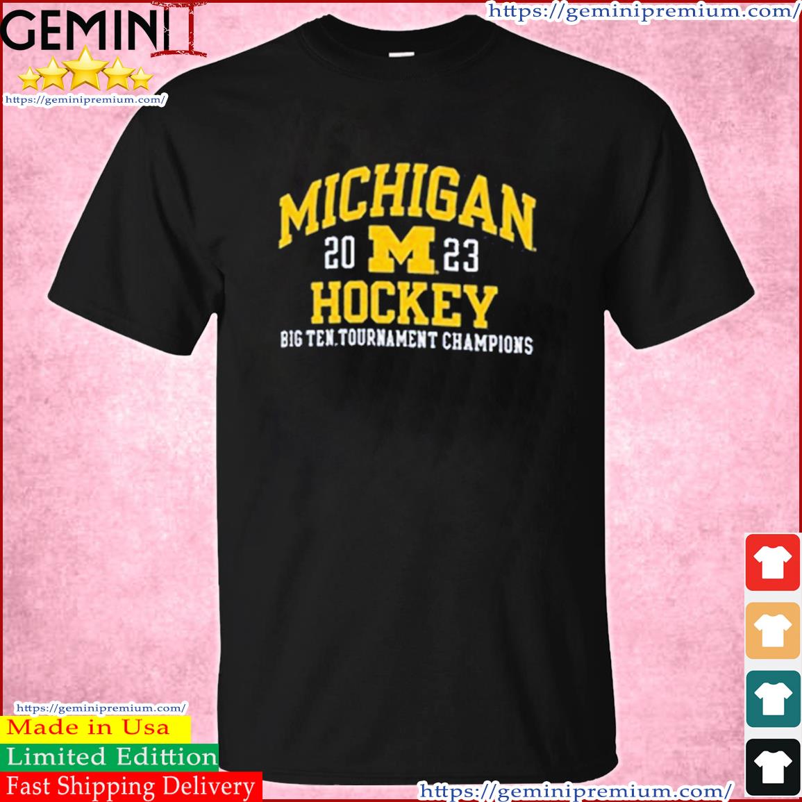 University of Michigan Hockey Champions Big Ten Tournament 2023 Shirt