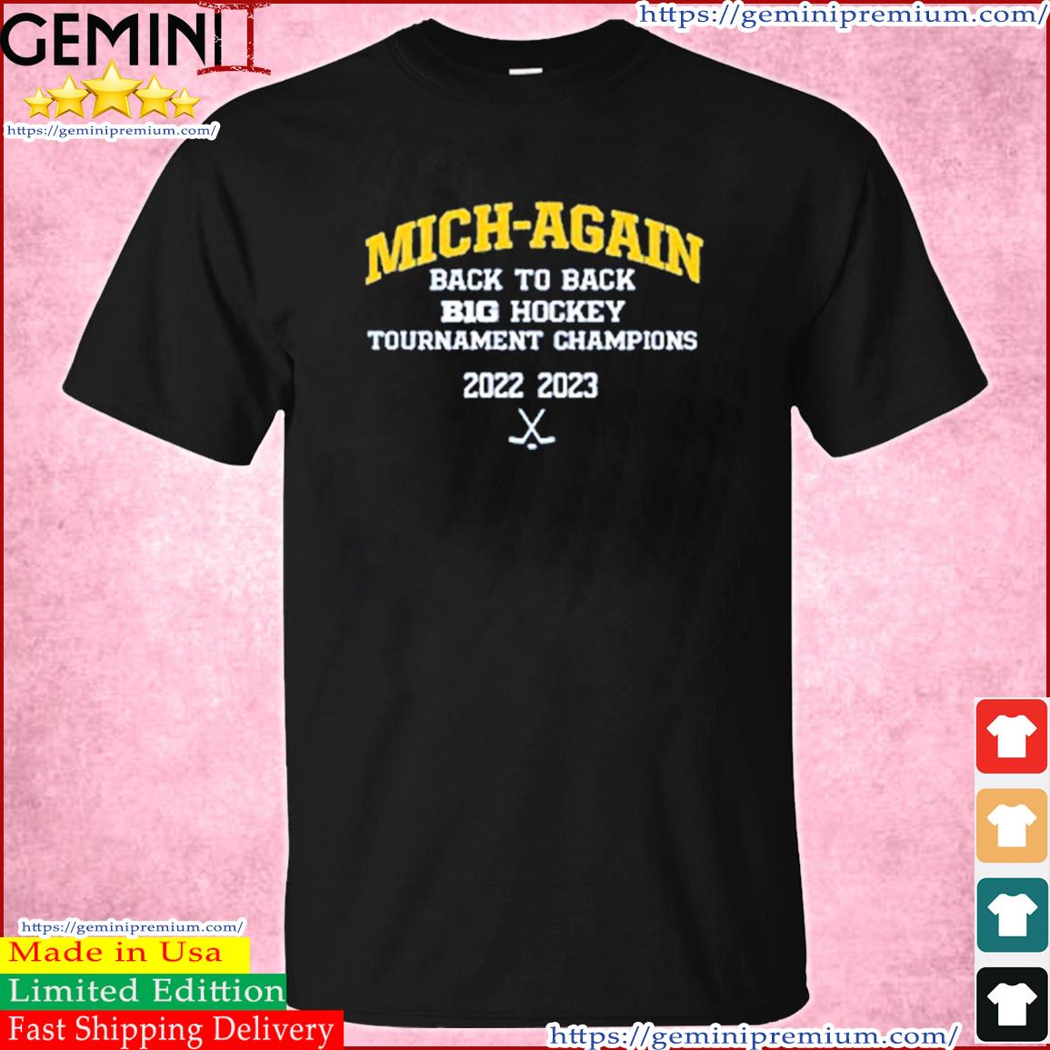 Valiant University of Michigan Hockey Back-To-Back Big Ten Tournament Champions 2022-2023 shirt