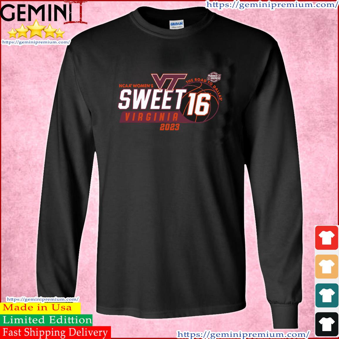 Virginia Tech NCAA Women's Sweet 16 The Road To Dallas 2023 Shirt Long Sleeve Tee