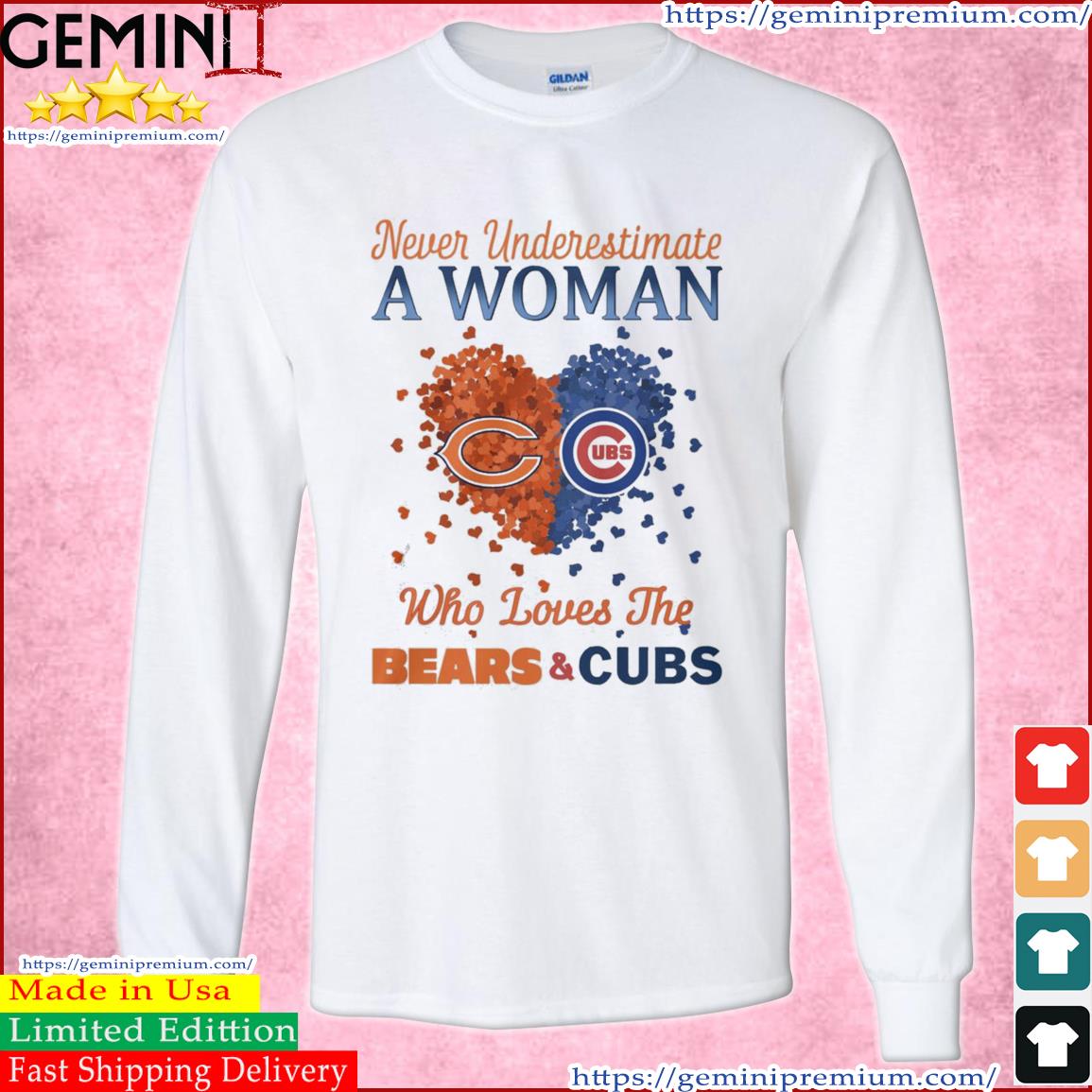 Hearts Never Underestimate A Woman Who Loves The Chicago Bears And Chicago  Cubs Shirt