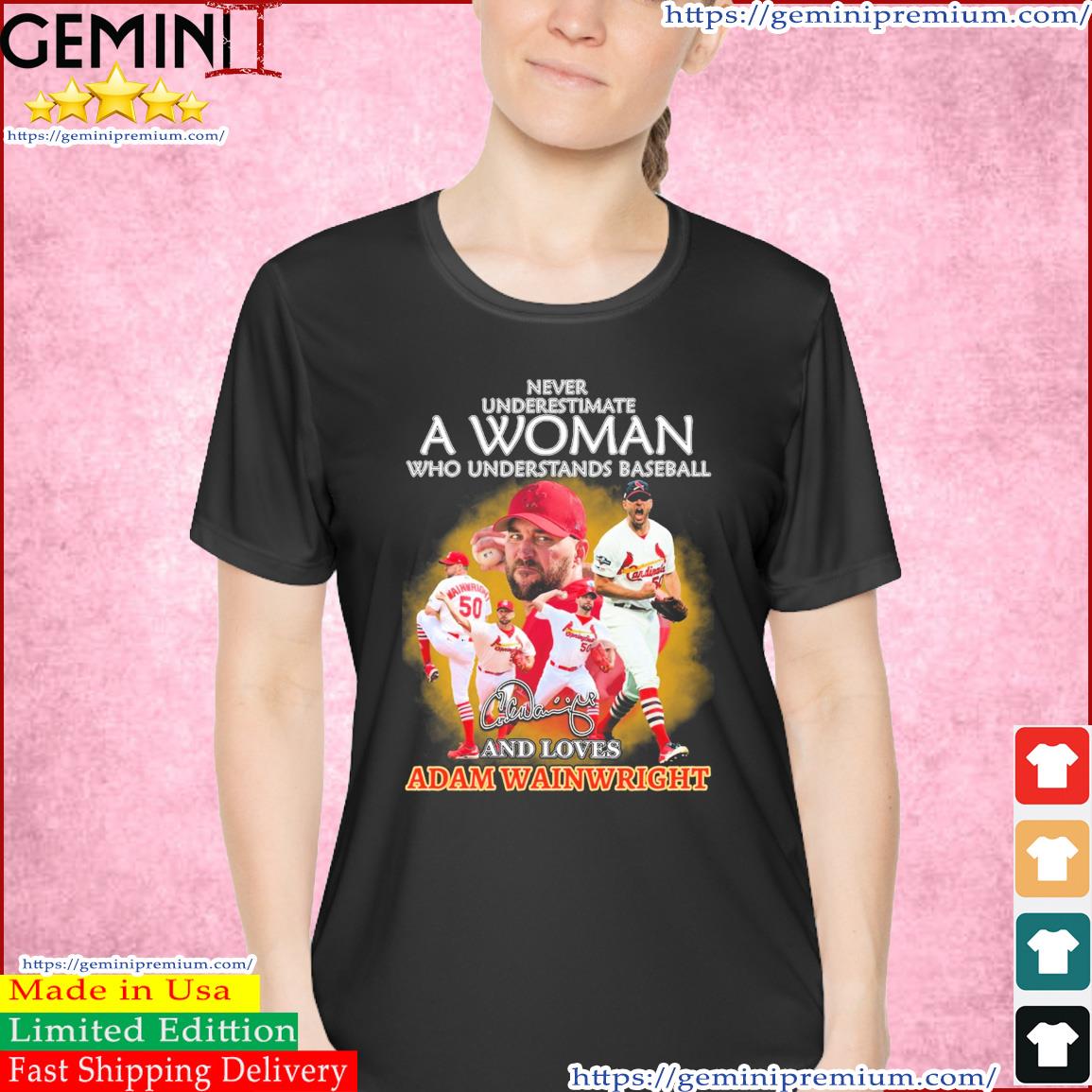 Never Underestimate A Woman Who Understands Baseball Adam Wainwright The  Last Show 2023 Shirt - Shibtee Clothing