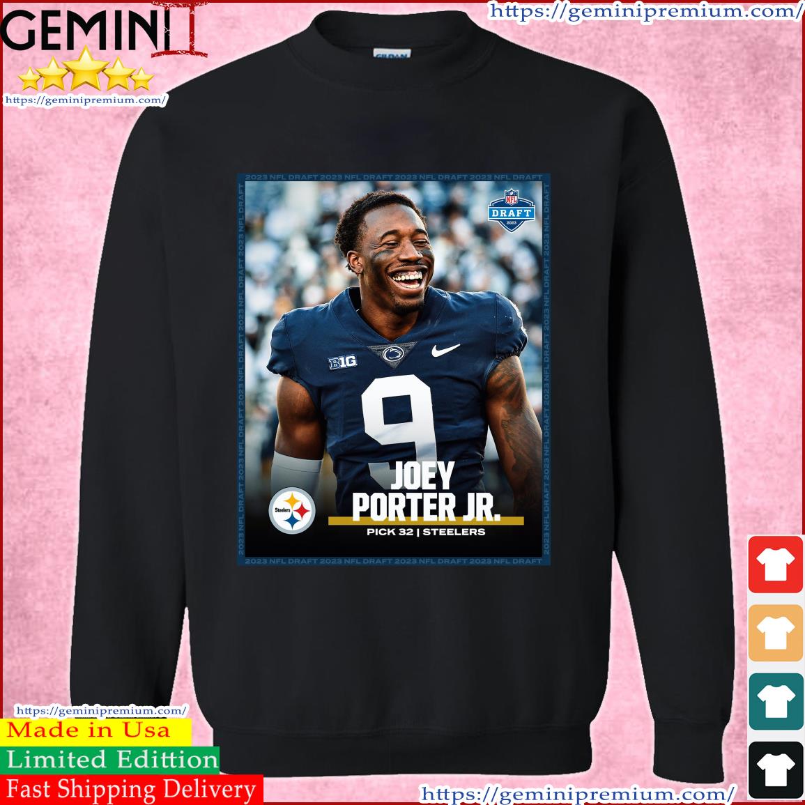 NFL Draft 2023 Joey Porter Jr Pick 32 Steelers Shirt, hoodie, sweater, long  sleeve and tank top