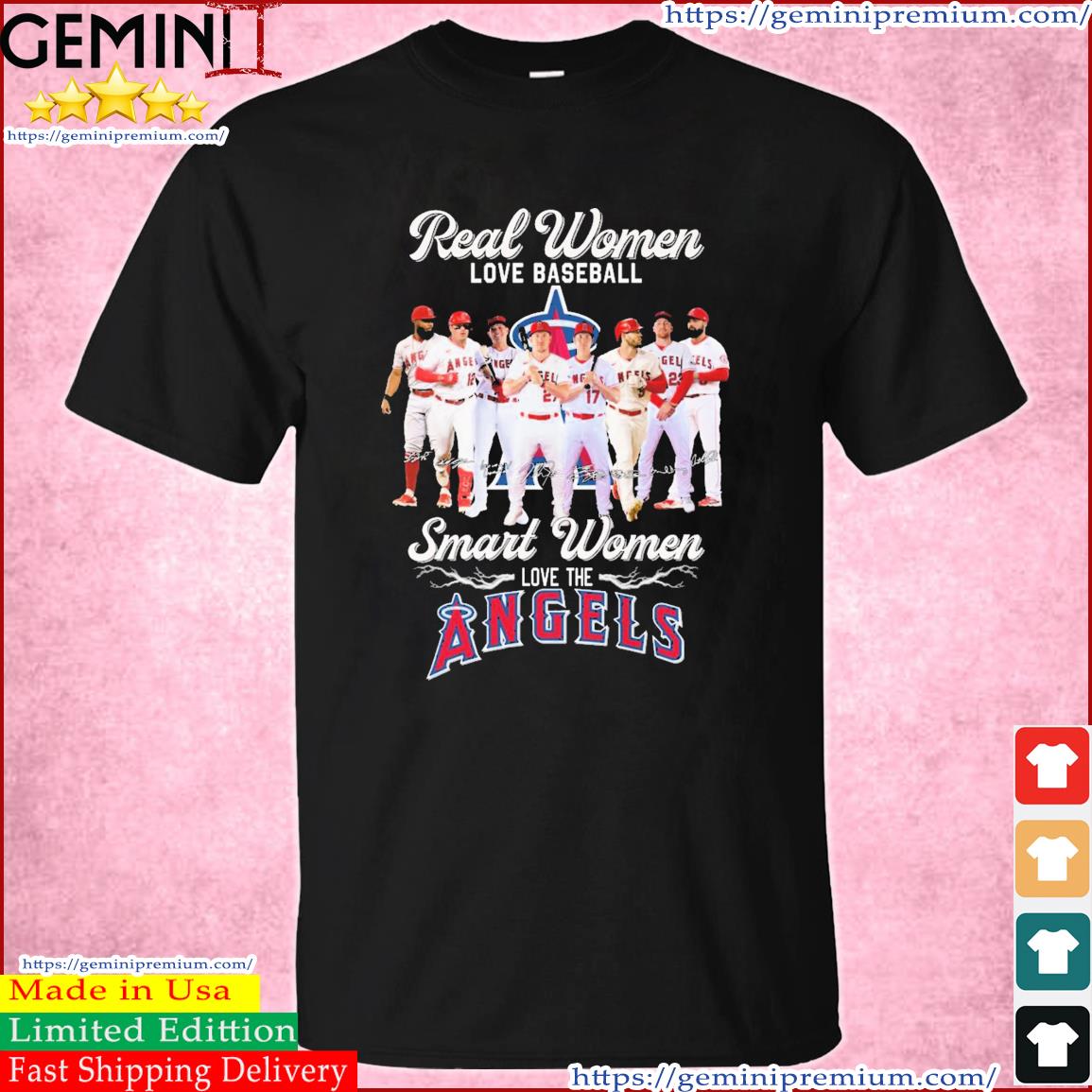 Limited Real Women Love Baseball Smart Women Love The Angels Shirt, hoodie,  sweater, long sleeve and tank top