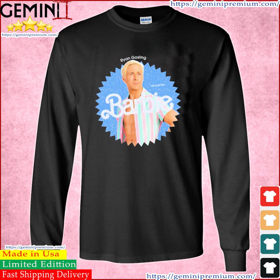 Ryan Gosling Barbie He's Just Ken Shirt, hoodie, sweater, long