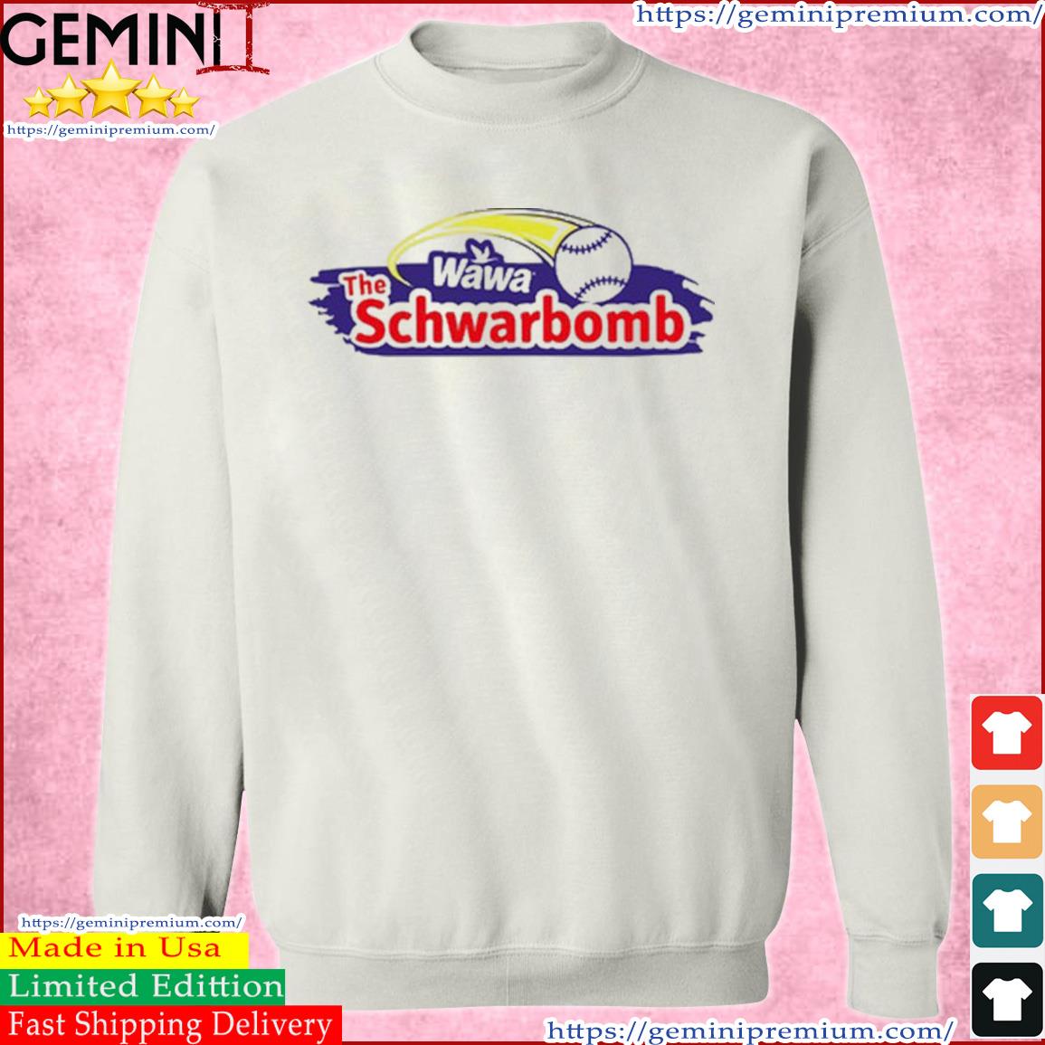 Wawa The Schwarbomb shirt, hoodie, longsleeve, sweatshirt, v-neck tee