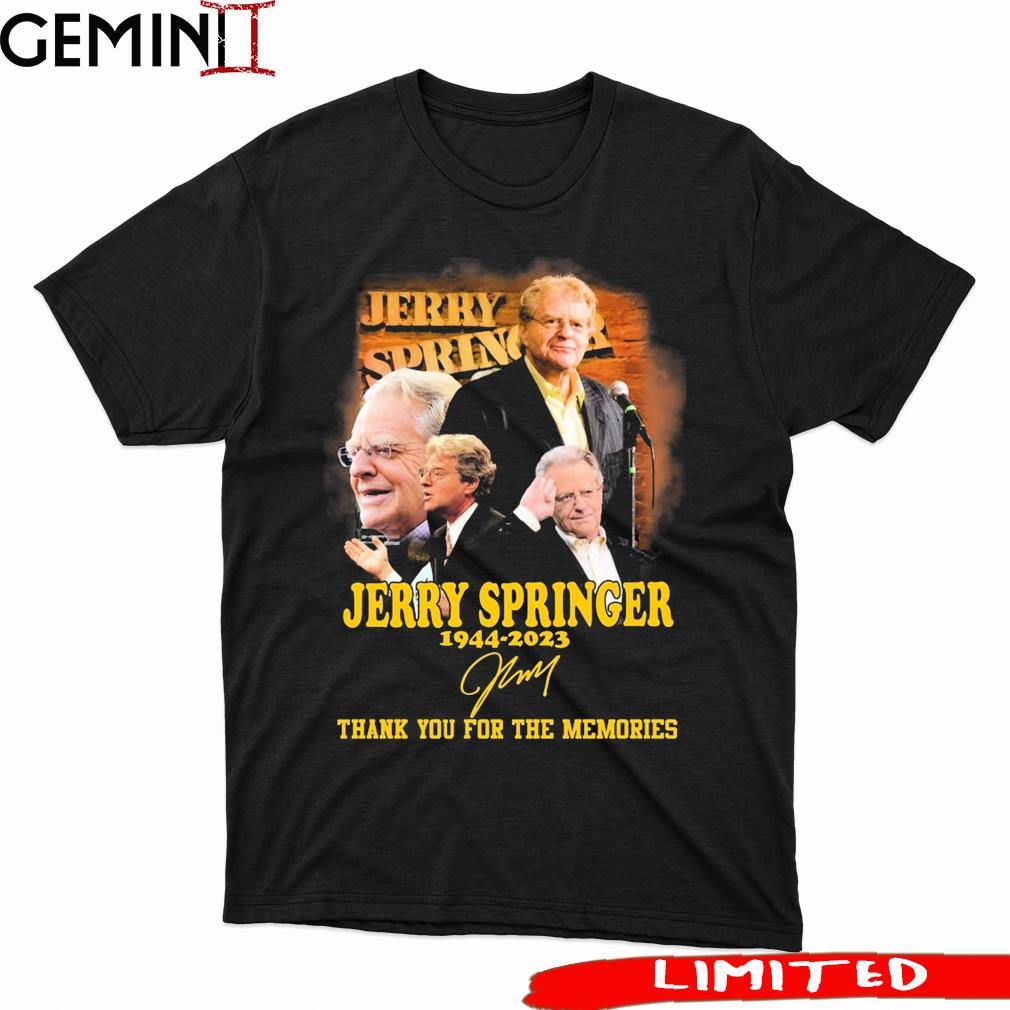 1944-2023 Jerry Springer Thank you For The Memories Signature shirt