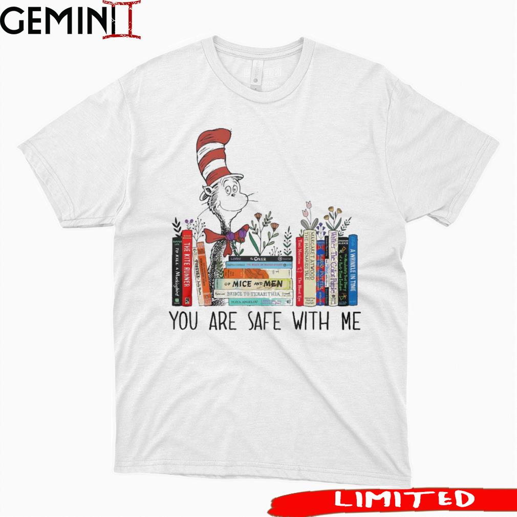Dr Seuss You Are Safe With Me Book Shirt
