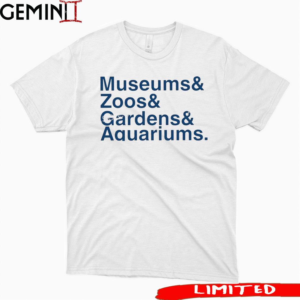 Dustin Growick Museums & Zoo & Gardens & Aquariums Shirt