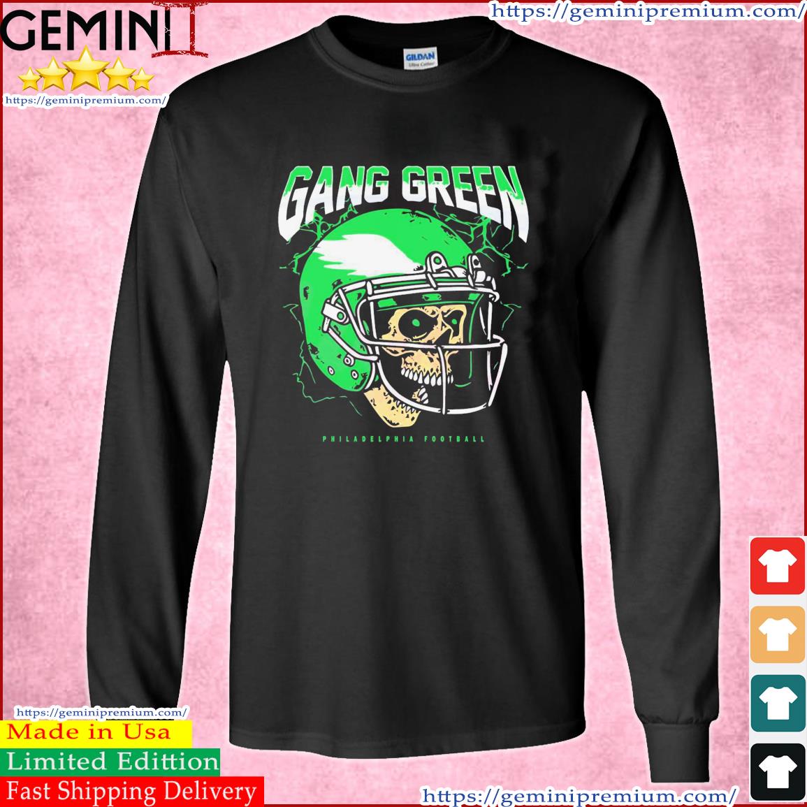 Gang Green Philadelhphia Eagles Shirt, hoodie, sweater, ladies v-neck and  tank top