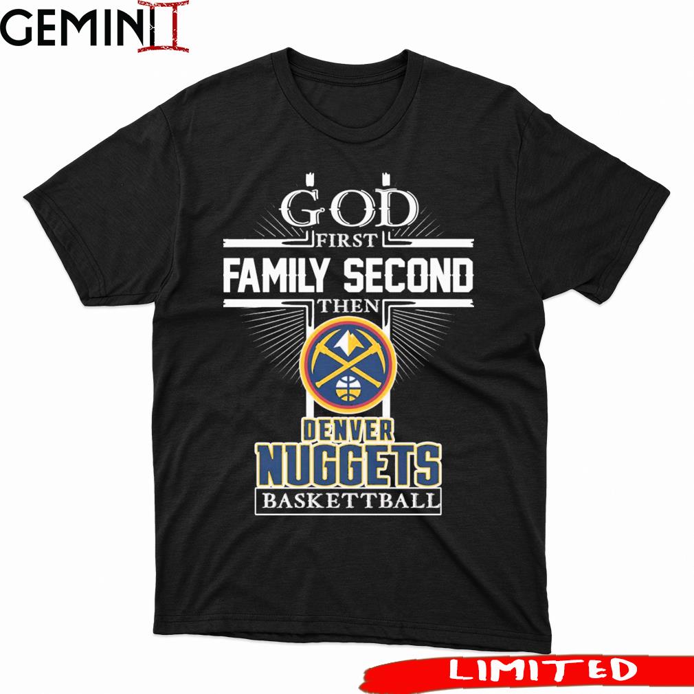 God First Family Second Denver Nuggets Western Conference Finals Champions Shirt