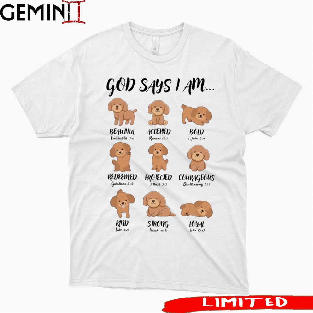 God Says I Am Dog Beauthul Accepien Bold Shirt