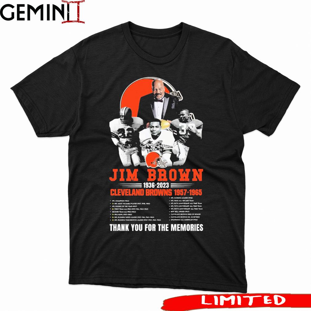 Jim Brown 1936-2023 Cleveland Browns 1957-1965 Thank You For The Memories Signatures Shirt