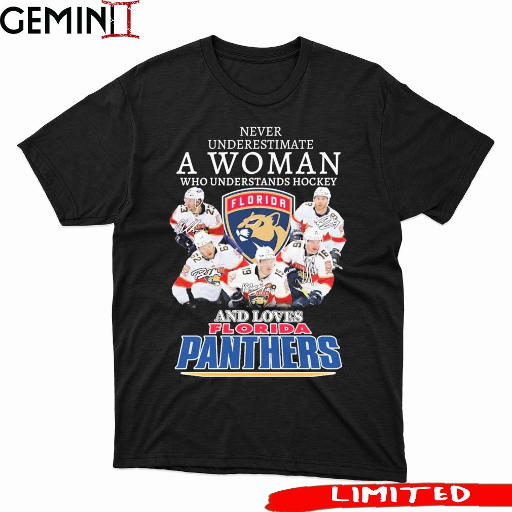 Never Underestimate A Woman Who Understands Hockey And Loves Florida Panthers Signatures Shirt