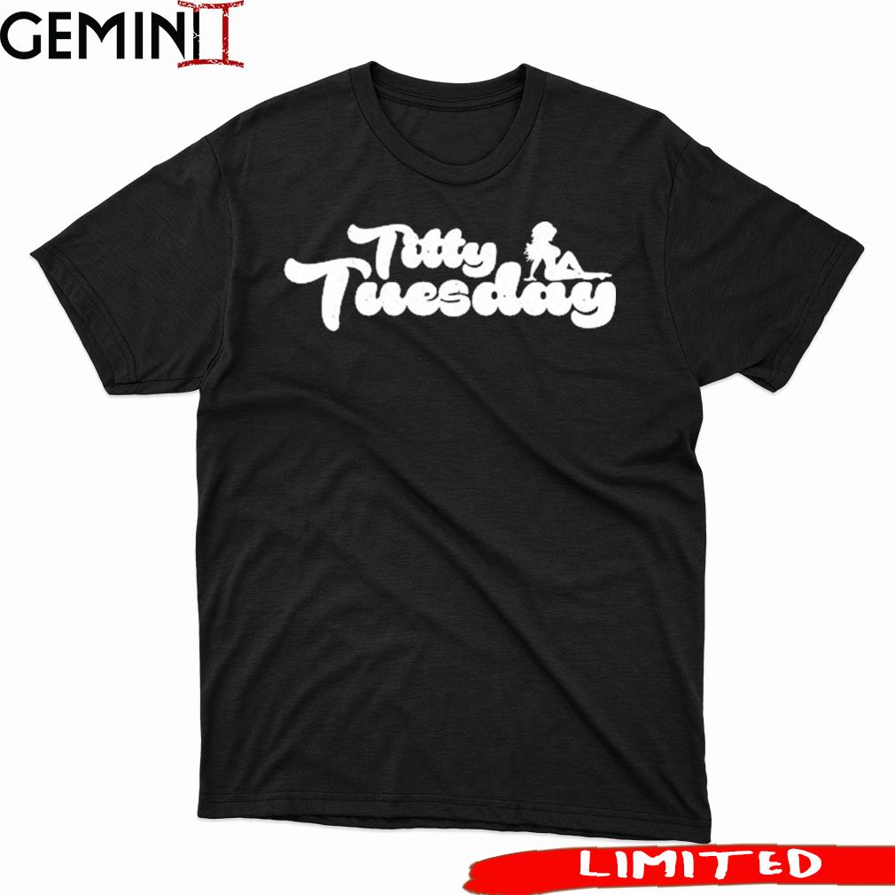 Ohthatfknguy Titty Tuesday Shirt