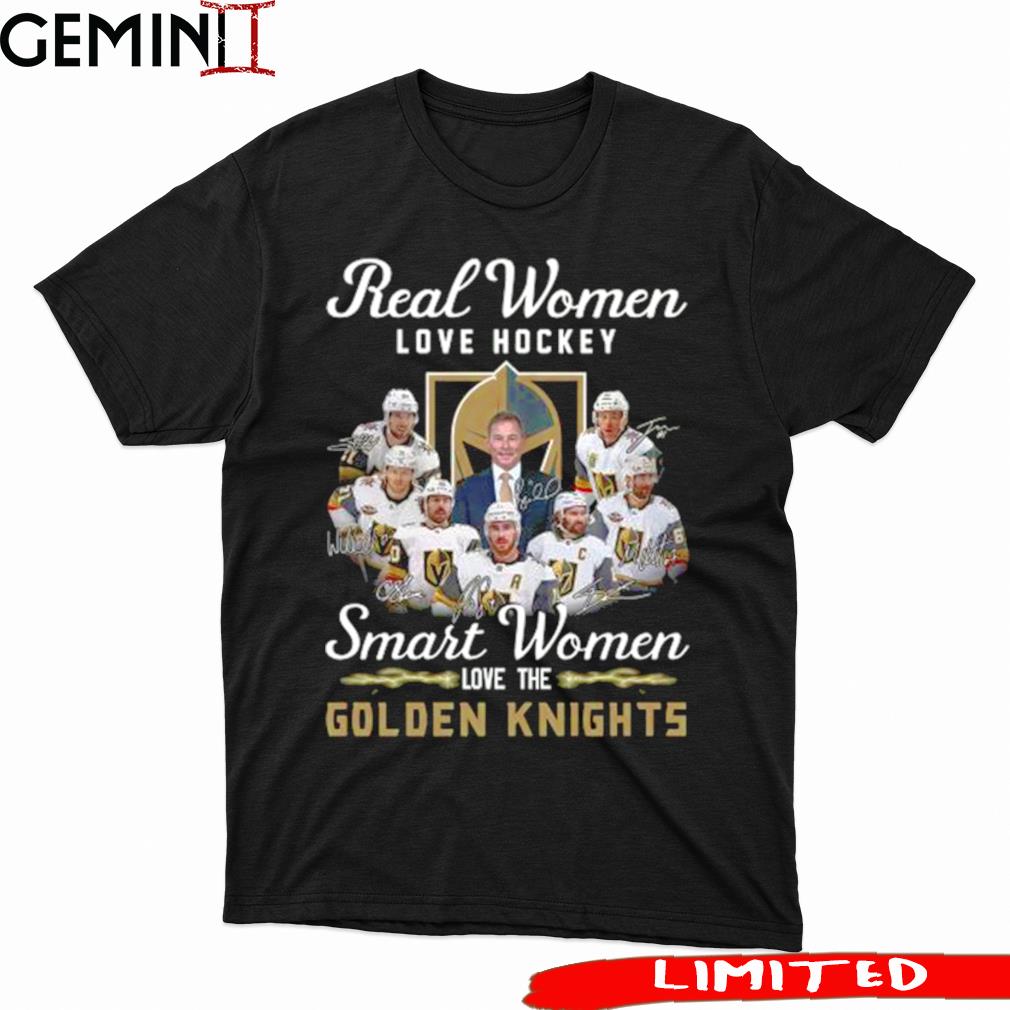 Original Real Women Love Hockey Smart Women Love Vegas Golden Knights Signatures Shirt