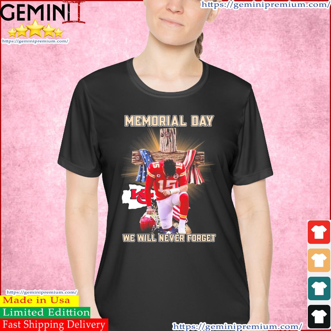 Official Patrick Mahomes Kansas City Chiefs 2023 Memorial Day We Will Never  Forget Shirt, hoodie, sweater, long sleeve and tank top