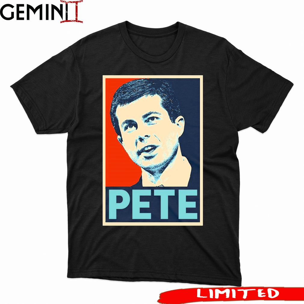 Pete Hope Pete Buttigieg Shirt