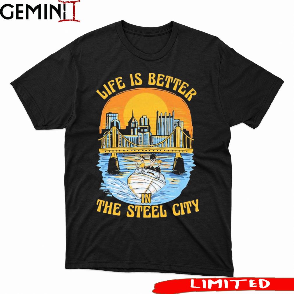 Pittsburgh Pirates Life Is Better Steel City Shirt