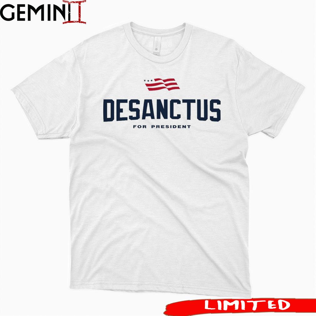 Ron DeSanctus For President 2024 T-Shirt