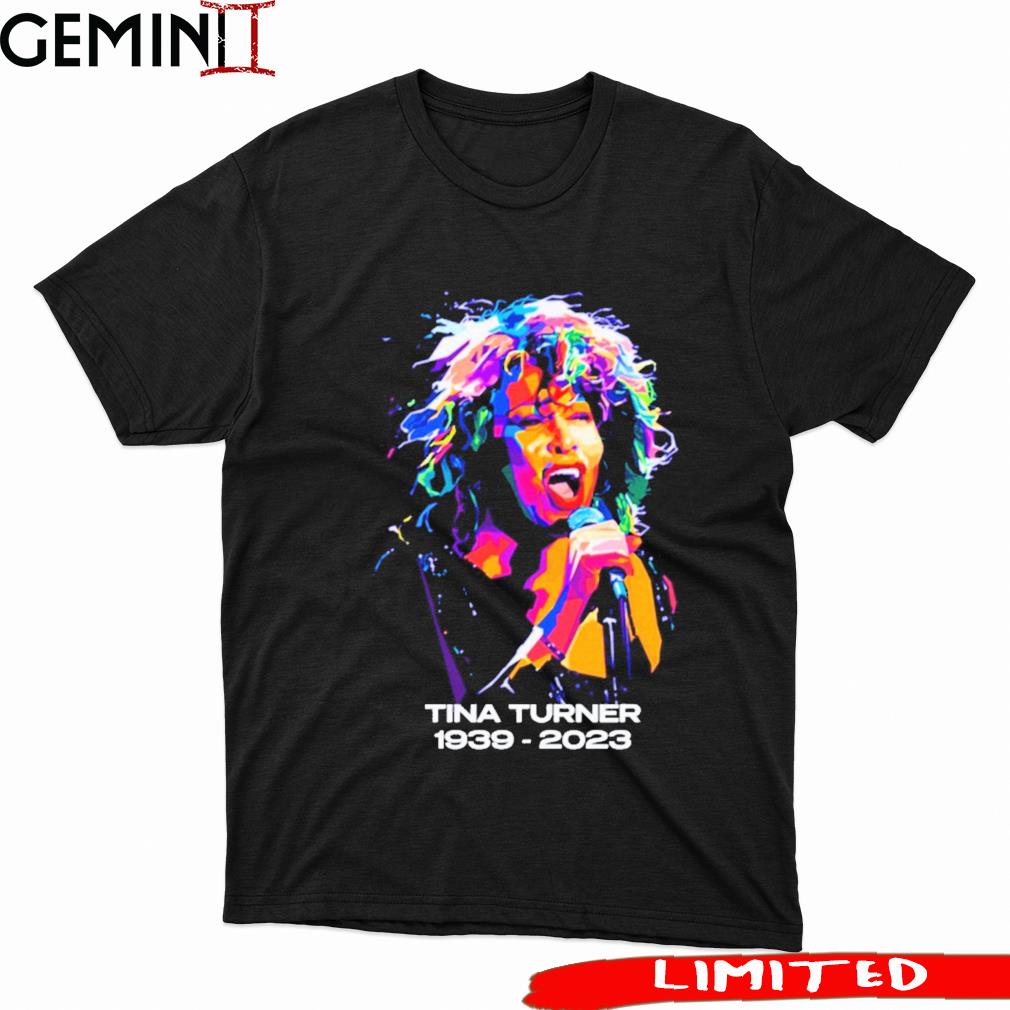 Tina Turner 1939 – 2023 Memorial Shirt