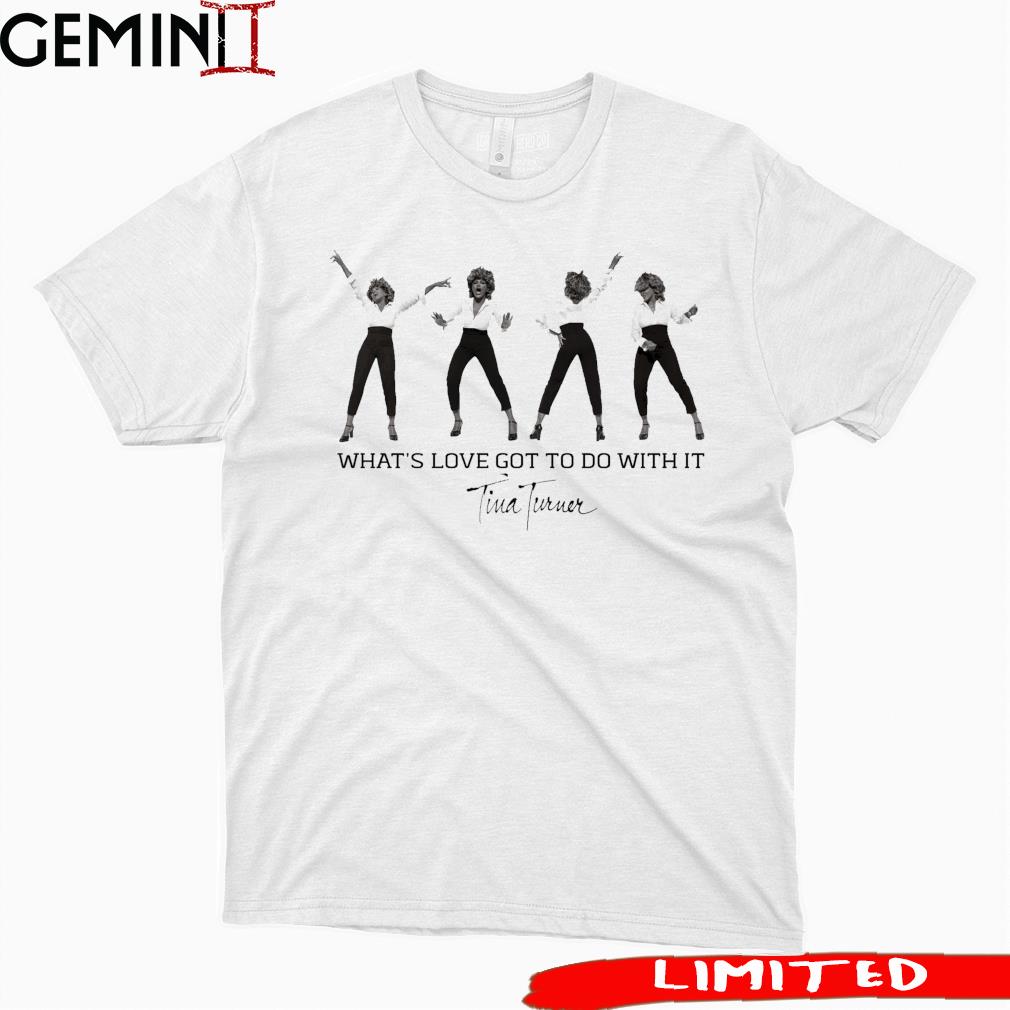 Tina Turner R.I.P. 2023 What’s Love Got To Do With It T Shirt