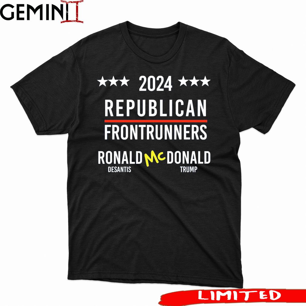 Trump 2024 Republican Frontrunners Ronald Mc Donald T-shirt