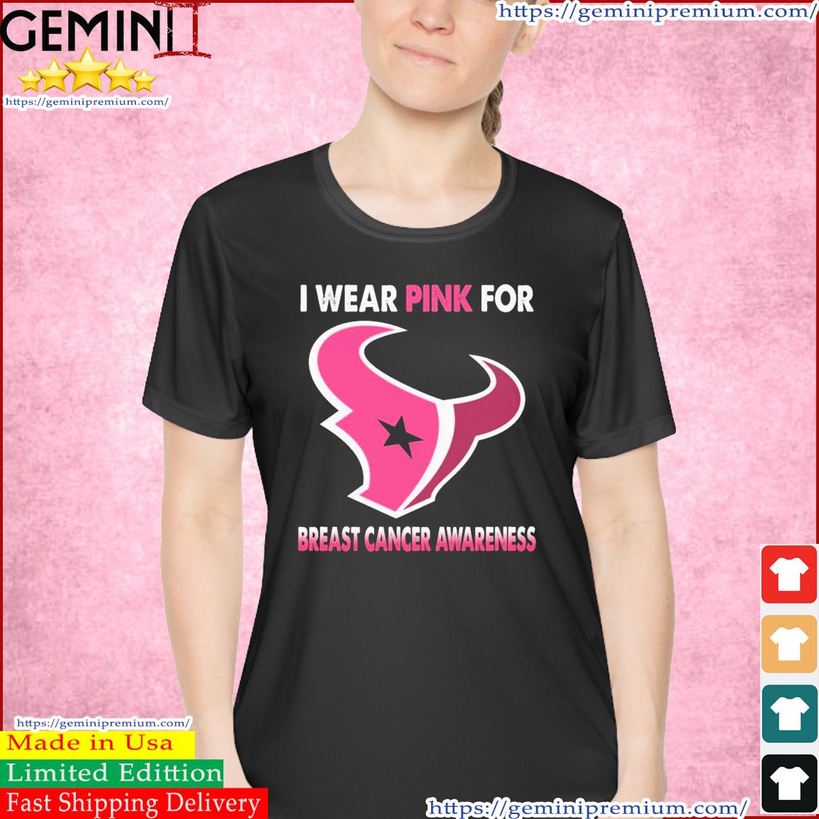 Official houston Texans I Wear Pink For Breast Cancer Awareness Shirt,  hoodie, sweater, long sleeve and tank top