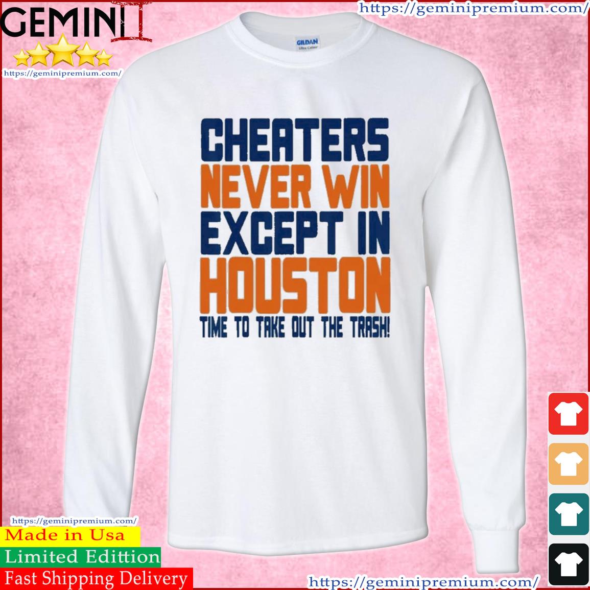 Cheaters Never Win Except In Houston Baseball Cheat T-shirt,Sweater,  Hoodie, And Long Sleeved, Ladies, Tank Top