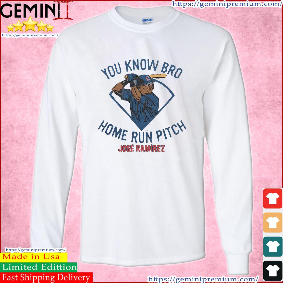 Cleveland guardians jose ramirez home run pitch bro T-shirts, hoodie,  sweater, long sleeve and tank top