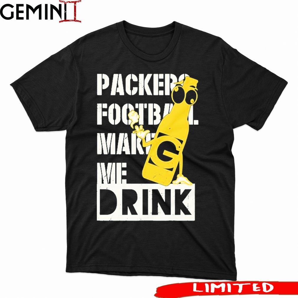 Green Bay Packers Football Makes Me Drink shirt, hoodie, sweater, long  sleeve and tank top