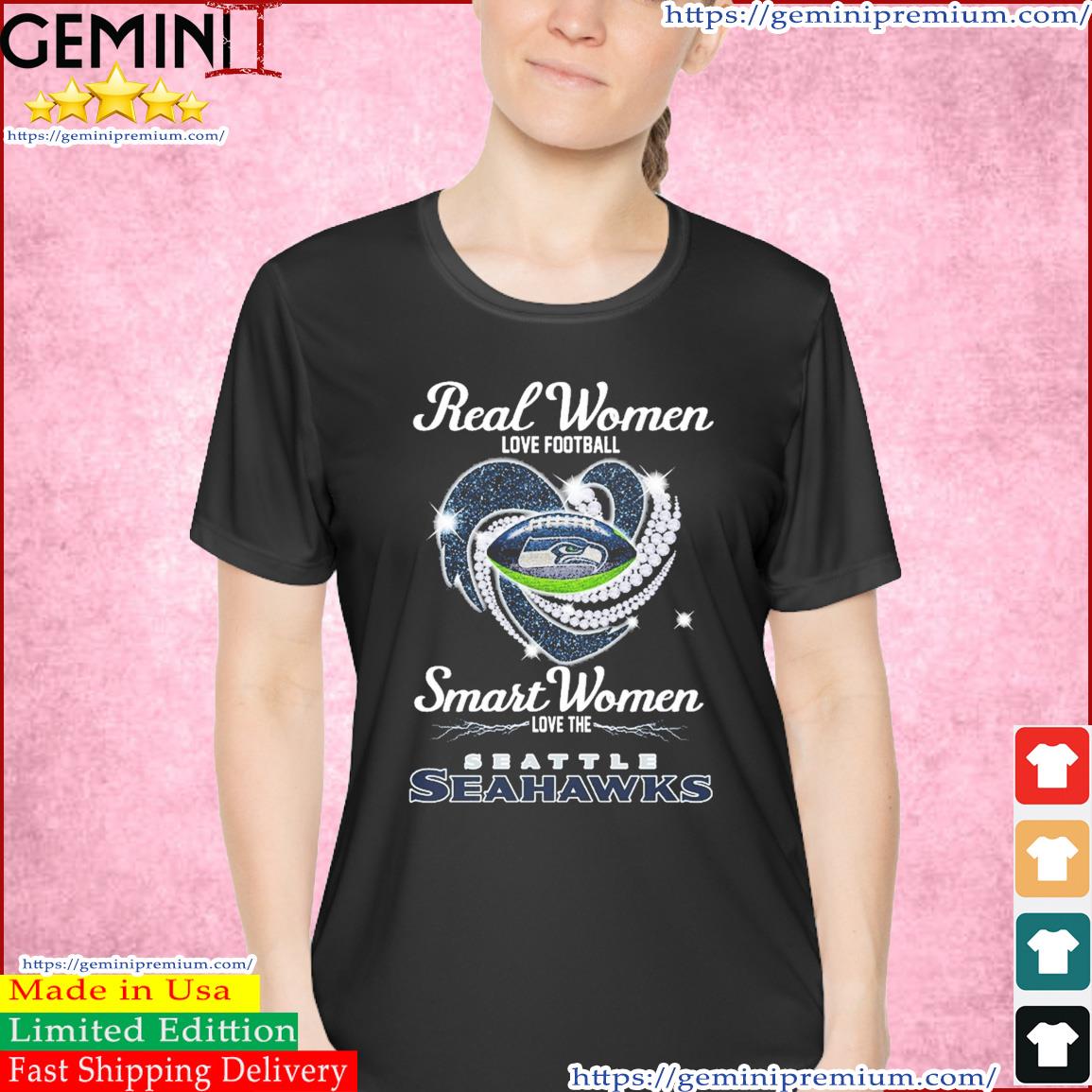 Real Women Love Football Smart Women Love The Seattle Seahawks Shirt