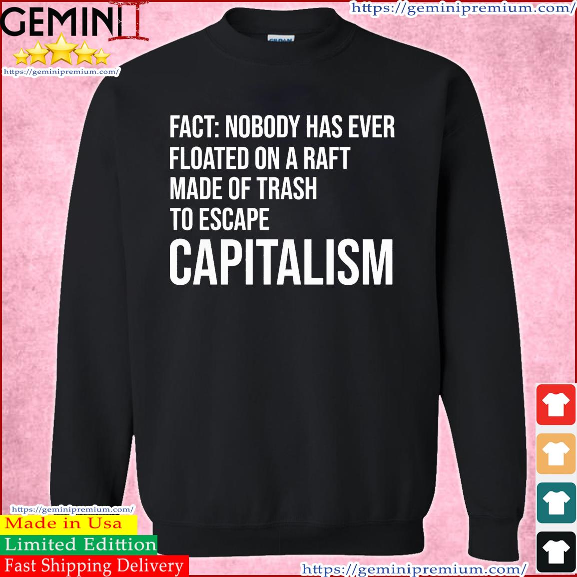 Udgravning Træ tidligere Official Capitalism Raft Shirt, hoodie, sweater, ladies v-neck and tank top