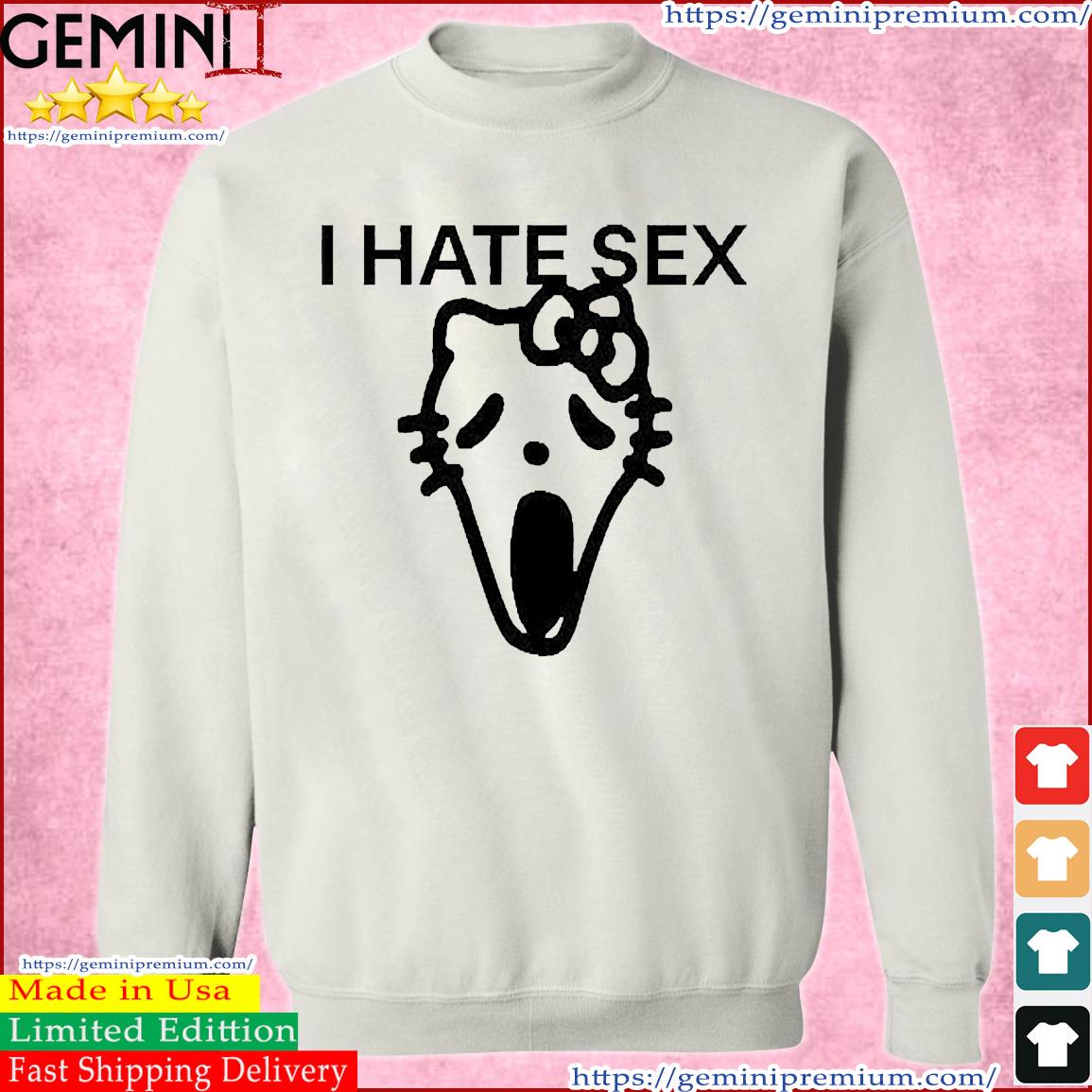 Official trashboy I Hate Sex Hello Kitty Shirt, hoodie, sweater, ladies  v-neck and tank top