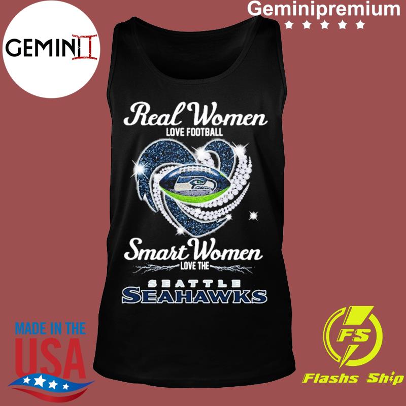 Official real Women Love Football Smart Women Love The Seattle Seahawks T  Shirt, hoodie, sweater, long sleeve and tank top