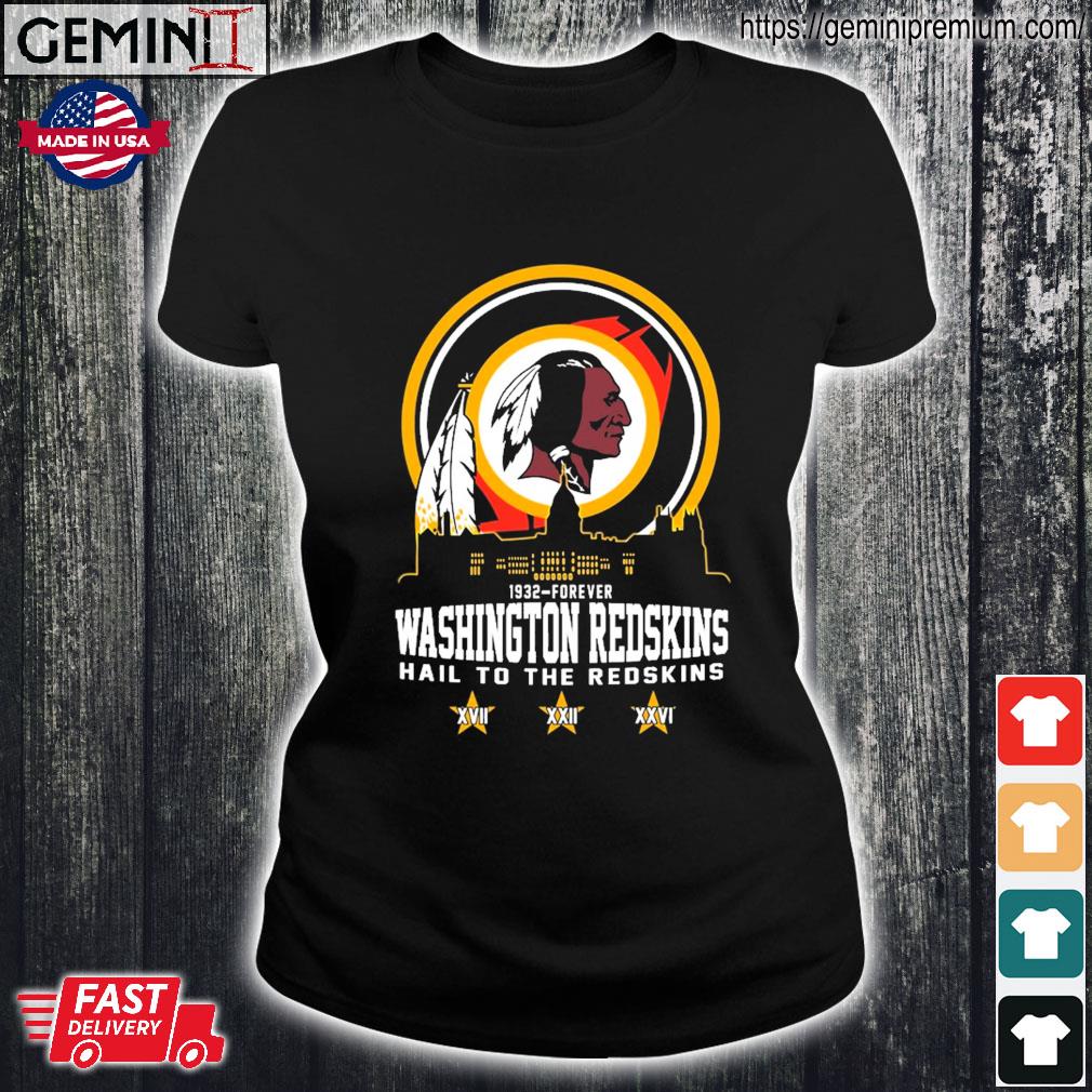 1932-Forever Washington Redskins Hail To The Redskins Shirt, hoodie,  sweater, ladies v-neck and tank top